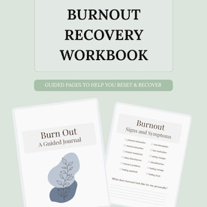 May include: A workbook titled "Burnout Recovery Workbook" with the text "Guided Pages to Help You Reset & Recover." The image includes a "Burn Out: A Guided Journal" and a page titled "Burnout Signs and Symptoms."