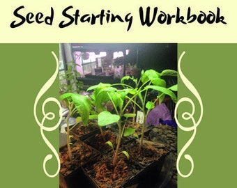 Starting SEEDS PDF Printable Workbook! Making gardening easier!! with a Bonus!