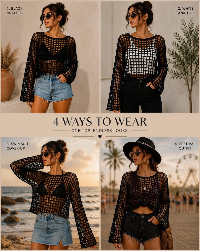 May include: A black long-sleeve crochet top with a wide grid pattern, shown in four different outfits including a black bralette, a white tank top, a swimsuit, and a festival ensemble. The text reads 4 WAYS TO WEAR ONE TOP. ENDLESS LOOKS.