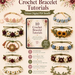 May include: A digital PDF bundle featuring 10 crochet bracelet tutorials. The image displays ten distinct bracelet designs, including floral, rose, sunflower, and leaf patterns, alongside a central tablet showing the title 10 Crochet Bracelet Tutorials.
