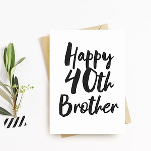 Quarante anniversaire De voeux Frère Happy 40th Birthday Card