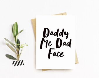 Fathers Day Greeting Card - Daddy Mc Dad Face