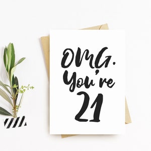Carte happy 21e anniversaire - Twenty First Celebration - OMG You’re 21