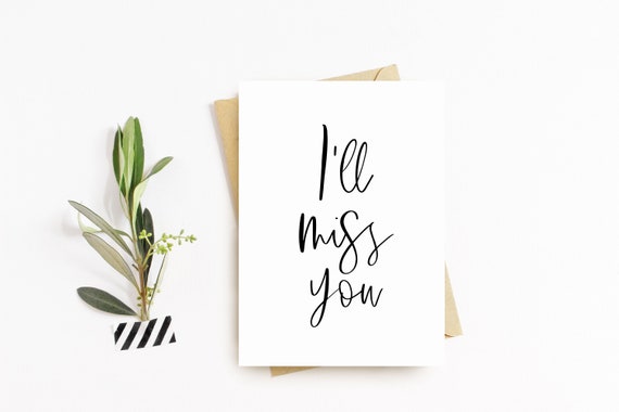 I'll Miss You Greeting Card, Leaving Card, Retirement Card, Miss You Cards, I Miss You
