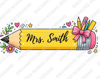 Personalized Teacher Name Plate PNG, Custom Pencil Teacher Sign, Classroom Door Decor, Teacher Appreciation Gift