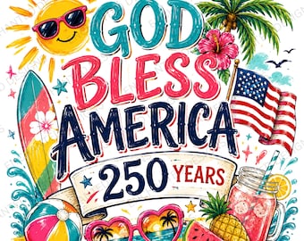 God Bless America 250 Years PNG, Patriotic Beach Summer Sublimation Design, USA Birthday Celebration Shirt Graphic