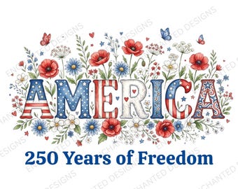 America 250 Years of Freedom PNG | Patriotic Floral USA Digital Design | Fourth of July Sublimation PNG | Vintage Americana Shirt Design