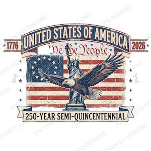 May include: A patriotic design featuring an American flag, the Statue of Liberty, and a bald eagle. The text includes "United States of America," "We the People," and "250-Year Semi-Quincentennial." The design is in red, white, and blue.