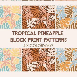 May include: Four tropical pineapple block print patterns in various colorways. The patterns feature stylized floral and pineapple designs in shades of yellow, pink, blue, and brown. The text "TROPICAL PINEAPPLE BLOCK PRINT PATTERNS 4 X COLORWAYS" is displayed.