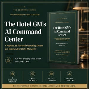 May include: A dark green book titled "The Hotel GM's AI Command Center" with white text. The book cover includes the text "Complete AI-Powered Operating System for Independent Hotel Managers." Additional text includes "7 Operating Systems," "80+ Prompts," and "Weekly Templates."