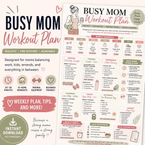 May include: A printable "Busy Mom Workout Plan" with a pink and green color scheme. The plan includes weekly schedules, fitness tips, and goal tracking ideas. The design features a woman with a yoga mat and various workout icons.