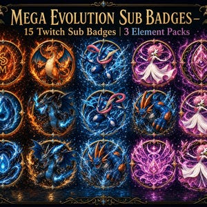 May include: A collection of 15 circular digital badges titled Mega Evolution Sub Badges, 15 Twitch Sub Badges, 3 Element Packs. The badges feature various fantasy creatures and elemental symbols in vibrant orange, blue, and purple color palettes.