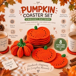 May include: A crochet pattern for a pumpkin coaster set featuring orange pumpkin-shaped coasters with green stems. The image includes text such as PUMPKIN COASTER SET, 8 COASTERS INCLUDED, and Handmade Happiness for Everyday Moments, alongside icons.