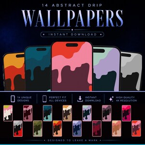 May include: A digital art graphic featuring 14 abstract drip wallpapers. The wallpapers have colorful designs with a dripping paint effect. The image includes the text "14 Abstract Drip Wallpapers" and "Instant Download."