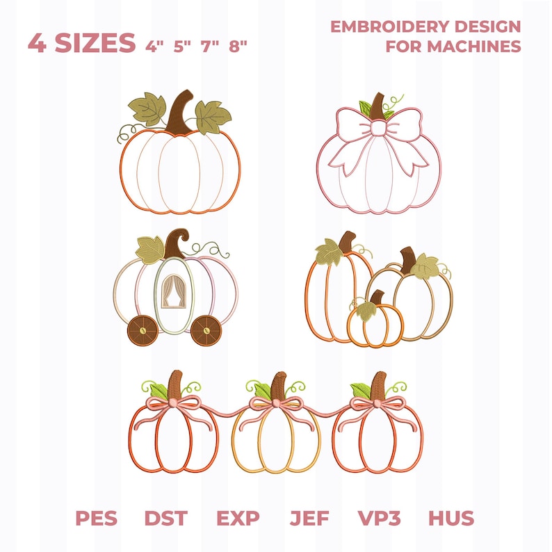 May include: An embroidery design for machines featuring pumpkin illustrations in four sizes: 4, 5, 7, and 8 inches. The designs include a single pumpkin, a pumpkin with a bow, a pumpkin carriage, a pumpkin trio, and a garland of three pumpkins.