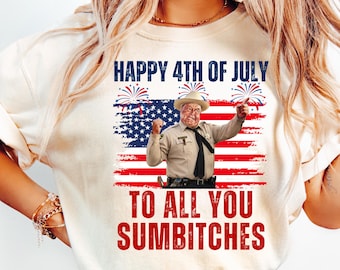 Comfort Colors Happy 4th Of July To All You Sumbitches Shirt, Patriotic American Flag Tee, Independence Day