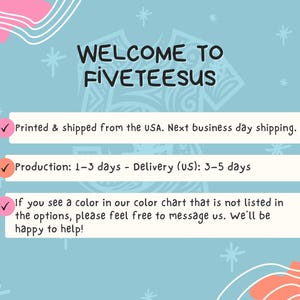May include: A light blue graphic with the text "WELCOME TO FIVETEESUS". The graphic includes text about production and delivery times, and a note about color options. Decorative elements include pink and white swirls and star shapes.