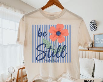 Be Still Psalm 46:10 Comfort Colors  Boxy Tee, Faith Based Southern Boutique Apparel, Christian Faith Shirt, Bible Verse Crop Top