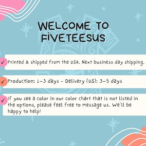 May include: A light blue informational graphic with pink and white abstract shapes and star accents. The text reads WELCOME TO FIVETEESUS, followed by three bullet points with pink checkmarks regarding production, delivery, and color inquiries.