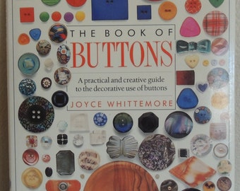 BOOK OF BUTTONS by Joyce Whittemore Practical Guide to Decorative Use of Buttons 1992 First American Edition