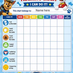 May include: A Paw Patrol toilet training chart with the text "TOILET TRAINING CHART I CAN DO IT!". The chart includes spaces to track progress with icons for various activities and Paw Patrol characters.
