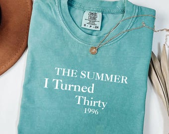 Custom 30th birthday shirt The summer I turned thirty tee Personalized birth year comfort colors shirt 1996 birthday gift comfort colors