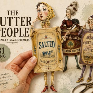 May include: A digital collection of printable vintage ephemera titled The Butter People, featuring 31 PNG files of whimsical characters dressed as butter packaging, including a salted butter block, a cream tub, and a violet vale butter box.