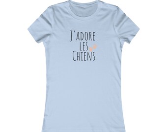 J'Adore Les Chiens Women's Favorite Tee