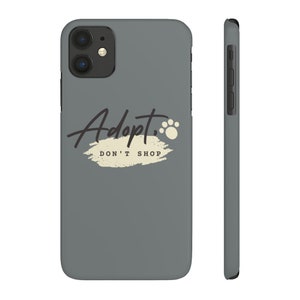 Adopt Don&#39;t Shop Phone Case, Rescue Dog, Rescue Cat, Support Animals in need, Give Back