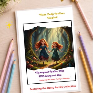 May include: A white rectangular document titled Make Daily Routines Magical, featuring an illustration of two red-haired children in blue dresses walking through a forest. Text reads My magical Routine Map With Emmy and Bea and Featuring the Rossy Family Collection.