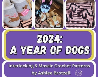 2024: A Year of Dogs. Crochet Patterns PRE-SALE. Monthly Large Squares in 2 Techniques - Interlocking and Overlay Mosaic. Written & Charts.