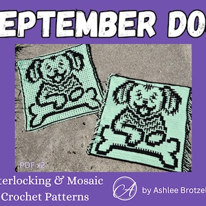 May include: Two crochet patterns for a dog design, one in interlocking crochet and one in mosaic crochet. The patterns are on a light green background with black details. The patterns are called "September Dog" and are available as a PDF download.