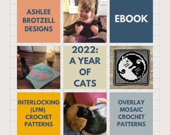 2022: A Year of Cats; eBook of Interlocking (Locked Filet Mesh / LFM) and Overlay Mosaic Crochet Patterns and Charts