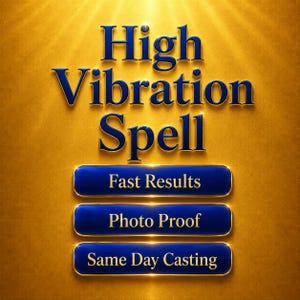 Peut inclure: Fond doré avec les mots « High Vibration Spell » en bleu, en lettrage 3D. En dessous, trois boutons bleus avec une bordure dorée, indiquant « Fast Results », « Photo Proof » et « Same Day Casting ».