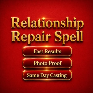 May include: A red background with gold text reading "Relationship Repair Spell." Below are three red buttons with gold text: "Fast Results," "Photo Proof," and "Same Day Casting."