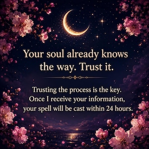 May include: A digital art image with a dark blue background, a crescent moon, and stars. Pink flowers frame the top and bottom. Text reads: "Your soul already knows the way. Trust it." and "Trusting the process is the key."