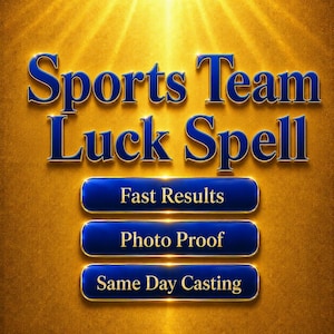 May include: A digital graphic with the text "Sports Team Luck Spell" in blue with a gold outline. Below are three blue buttons with gold trim that read "Fast Results", "Photo Proof", and "Same Day Casting". The background is gold with light rays.