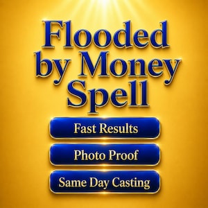 Könnte beinhalten: Digitalgrafik mit dem Text "Flooded by Money Spell" in blauen und goldenen Buchstaben. Darunter befinden sich drei blaue Schaltflächen mit goldenen Rändern mit der Aufschrift "Fast Results", "Photo Proof" und "Same Day Casting" auf gelbem Farbverlauf.