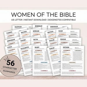 May include: A collection of printable digital downloads titled "Women of the Bible." The documents include character summaries of women from the Bible. The image includes the text "US LETTER | INSTANT DOWNLOAD | GOODNOTES COMPATIBLE" and "56 CHARACTER SUMMARIES."