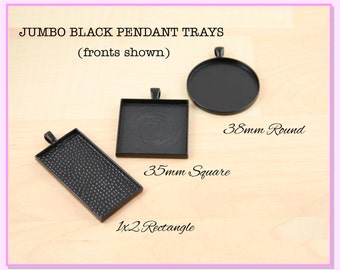 Special Price - 7 Blank JUMBO BLACK or other color choice Pendant Trays - 1x2 Rectangle, 35mm Square, 38mm Round. Glass is sold separately.