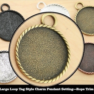 1 Sampler-25mm Large Loop Rope Trim Edge Tag Style Pendant Tray Charm.  5 Color Choices Alloy
