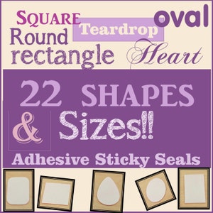 May include: A purple background with the text "22 SHAPES & Sizes!" and "Adhesive Sticky Seals".  The image shows five different shapes of white adhesive stickers: square, rectangle, teardrop, oval, and heart.