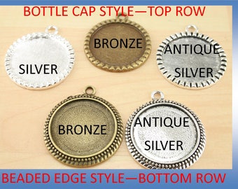 100 -25mm "Bottle Cap Style" -3 colors - or "Beaded Edge"  5 Colors. Alloy Pendant Charm Trays, Optional Glass (100), Seals (100 or 200).