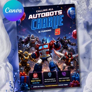 May include: A birthday invitation featuring Transformers characters including Optimus Prime, Bumblebee, and Megatron. The text reads: Calling all Autobots, Charlie is turning 5. Includes event details for Saturday, May 12th at 12:00 PM, 123 Anywhere St.