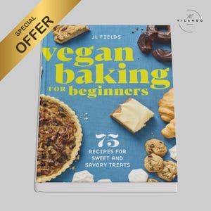 以下が含まれることがあります： JL Fields著の料理本「Vegan Baking for Beginners」。青い表紙には、セイボリータルト、クッキー、アイシングされた四角いペストリー、クロワッサンが描かれています。表紙には「75 Recipes for Sweet and Savory Treats」と記されています。