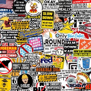 May include: A collection of assorted vinyl stickers featuring various humorous slogans, warning signs, and graphic illustrations. The stickers display text such as 'Slow Down', 'FedUp', 'Righty Tighty Lefty Loosey', and 'I Love My Co-workers' in diverse fonts and colors.