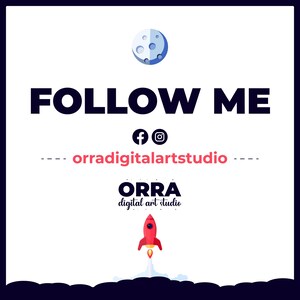 May include: A graphic with the words "FOLLOW ME" in bold black font, along with social media icons for Facebook and Instagram. The text "orradigitalartstudio" is below the icons, and a red rocket ship graphic is at the bottom.