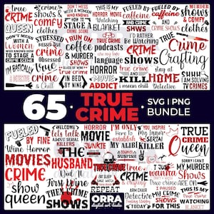 May include: A digital art bundle featuring the text "True Crime" in a variety of fonts and styles. The design includes phrases like "Crime Queen," "Horror Movie," and "Coffee & Crime." The bundle includes 65 SVG and PNG files.