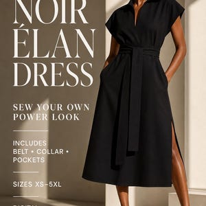 May include: A black midi dress with a collared neckline, short sleeves, and a matching tie belt at the waist. The dress features side pockets and a side slit. Text on the image reads: THE NOIR ELAN DRESS, SEW YOUR OWN POWER LOOK, INCLUDES BELT, COLLAR, POCKETS, SIZES XS-5XL, DIGITAL SEWING PATTERN.