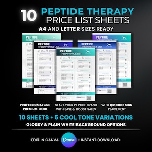 May include: A collection of ten Peptide Therapy Price List Sheets in A4 and Letter sizes. The sheets feature a professional design with five cool tone variations and glossy or plain white background options. Includes QR code sign placement and Canva editing.